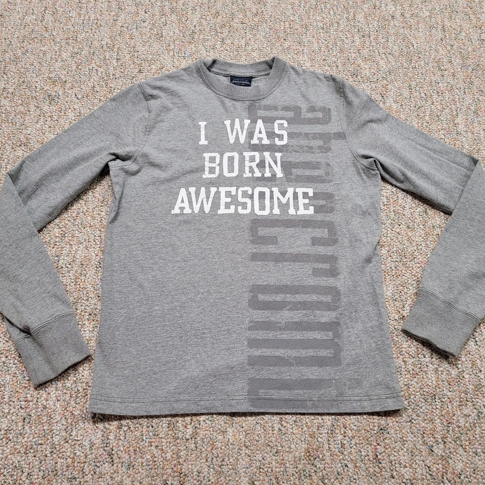 Abercrombie & Fitch Shirt Mens XL Grey Pullover I Was Born Awesome Long Sleeve